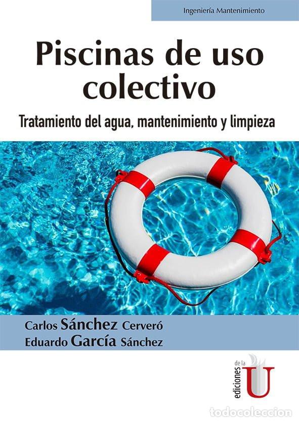 Livres: Piscinas de uso colectivo. Tratamiento del agua, mantenimiento y limpieza - Carlos S&aacute;nchez Cerver&oacute;