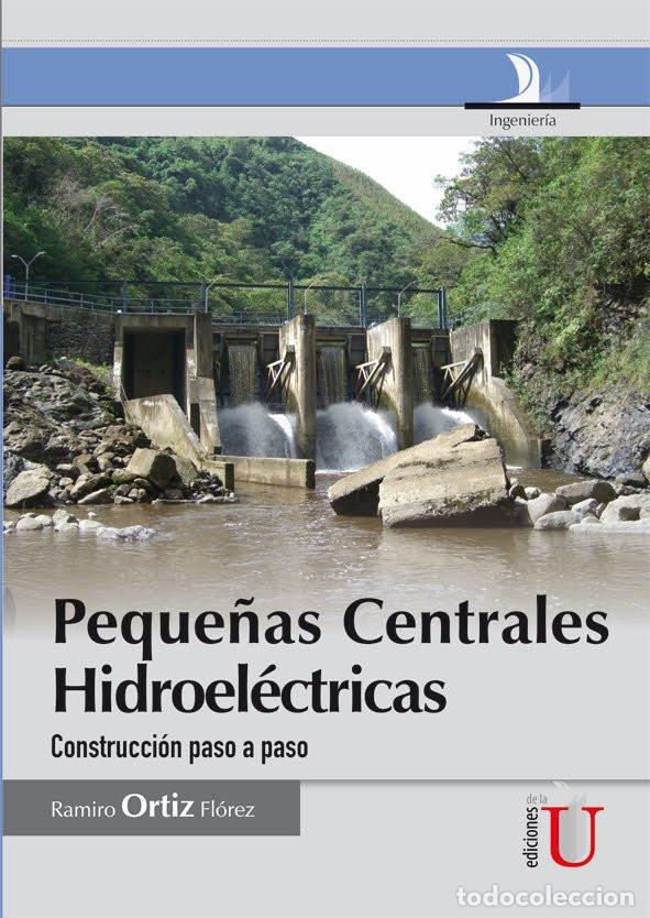Livres: Peque&ntilde;as centrales hidroel&eacute;ctricas - Ramiro Ortiz Fl&oacute;rez