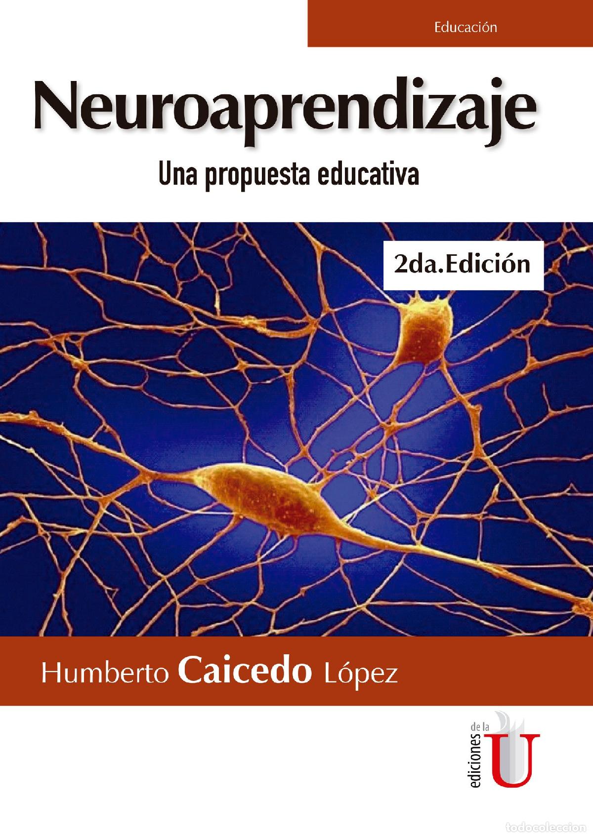 Livres: Neuroaprendizaje. Una propuesta educativa. 2da Edici&oacute;n - Humberto Caicedo L&oacute;pez
