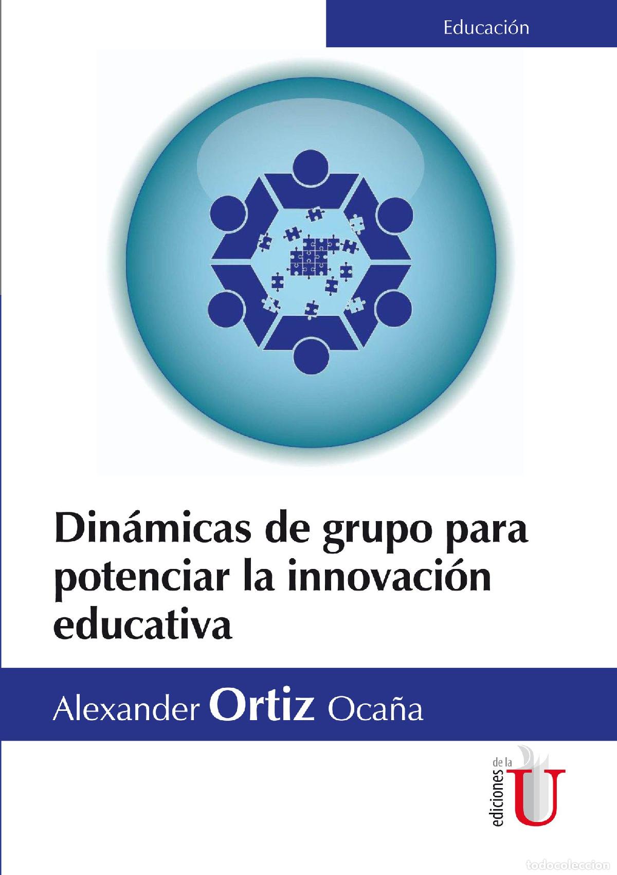 Libros: Din&aacute;micas de grupo para potenciar la innovaci&oacute;n educativa - Alexander Ortiz Oca&ntilde;a