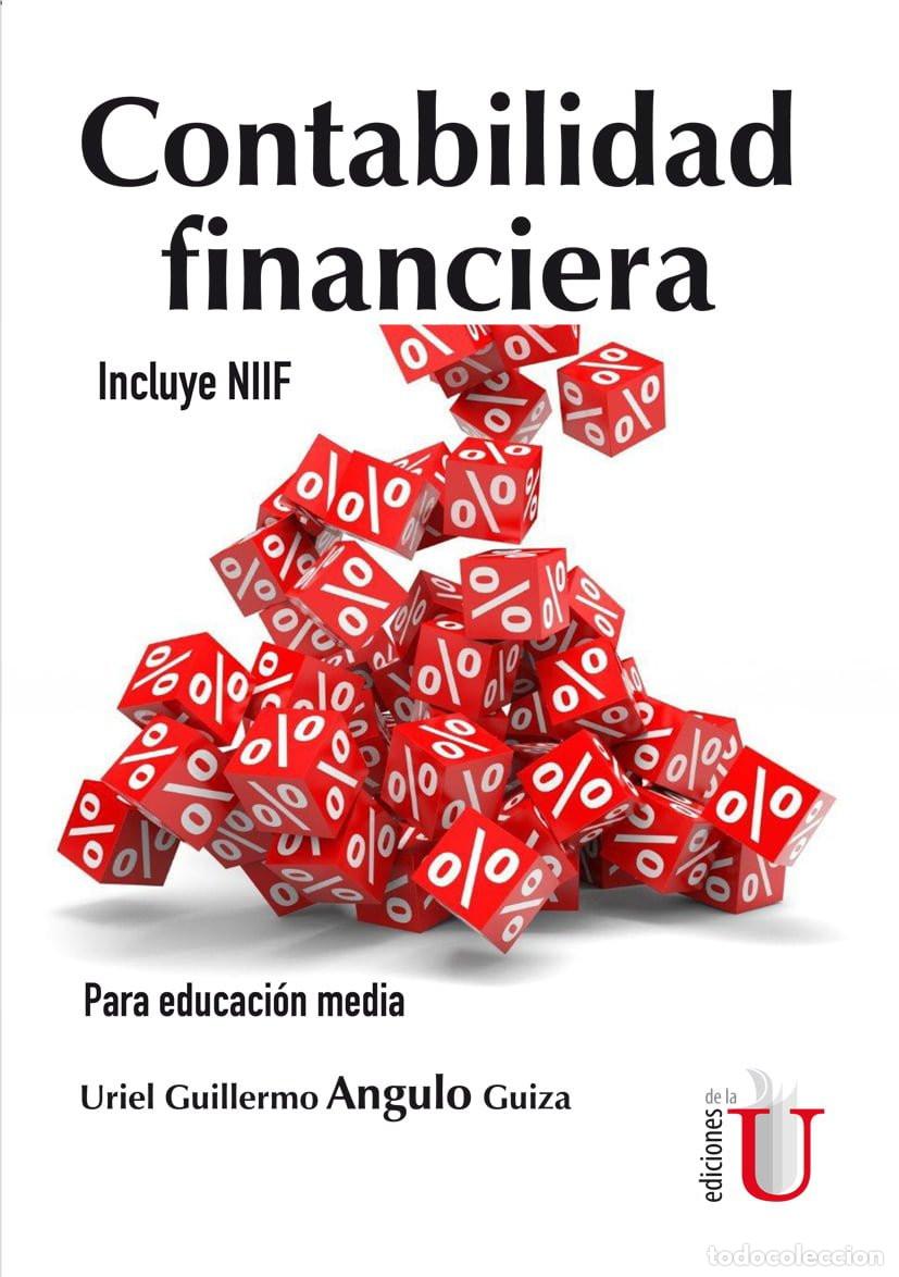 Libros: Contabilidad financiera. Incluye NIIF. Para educaci&oacute;n media - Uriel Guillermo Angulo Guiza