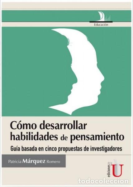 Libros: C&oacute;mo desarrollar habilidades de pensamiento, guia basada en cinco propuestas de investigadores - Pat