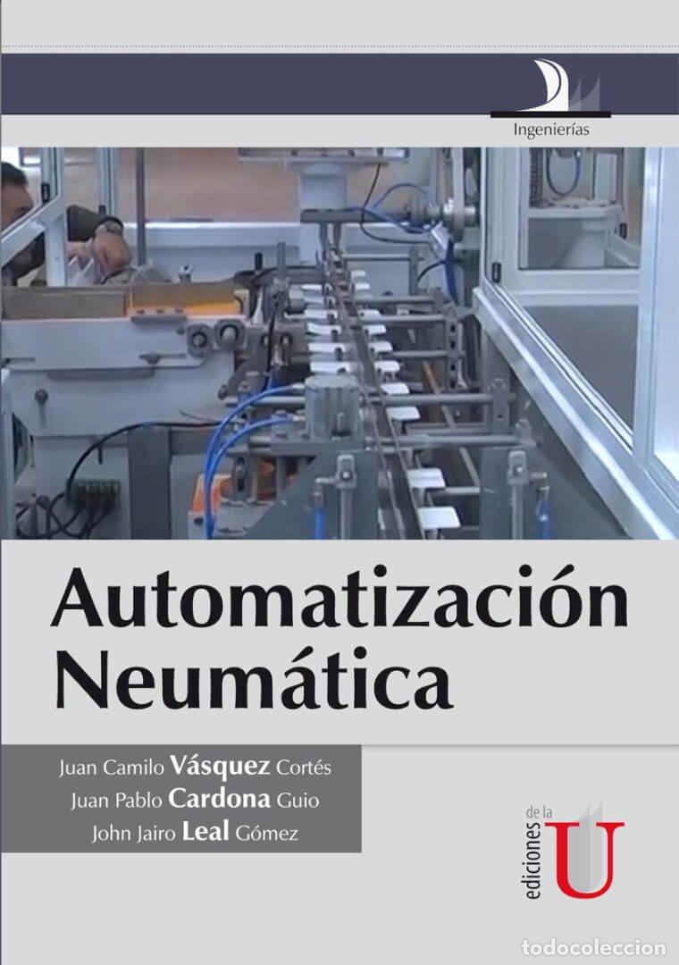 Libros: Automatizaci&oacute;n neum&aacute;tica - Juan Camilio V&aacute;squez Cort&eacute;s