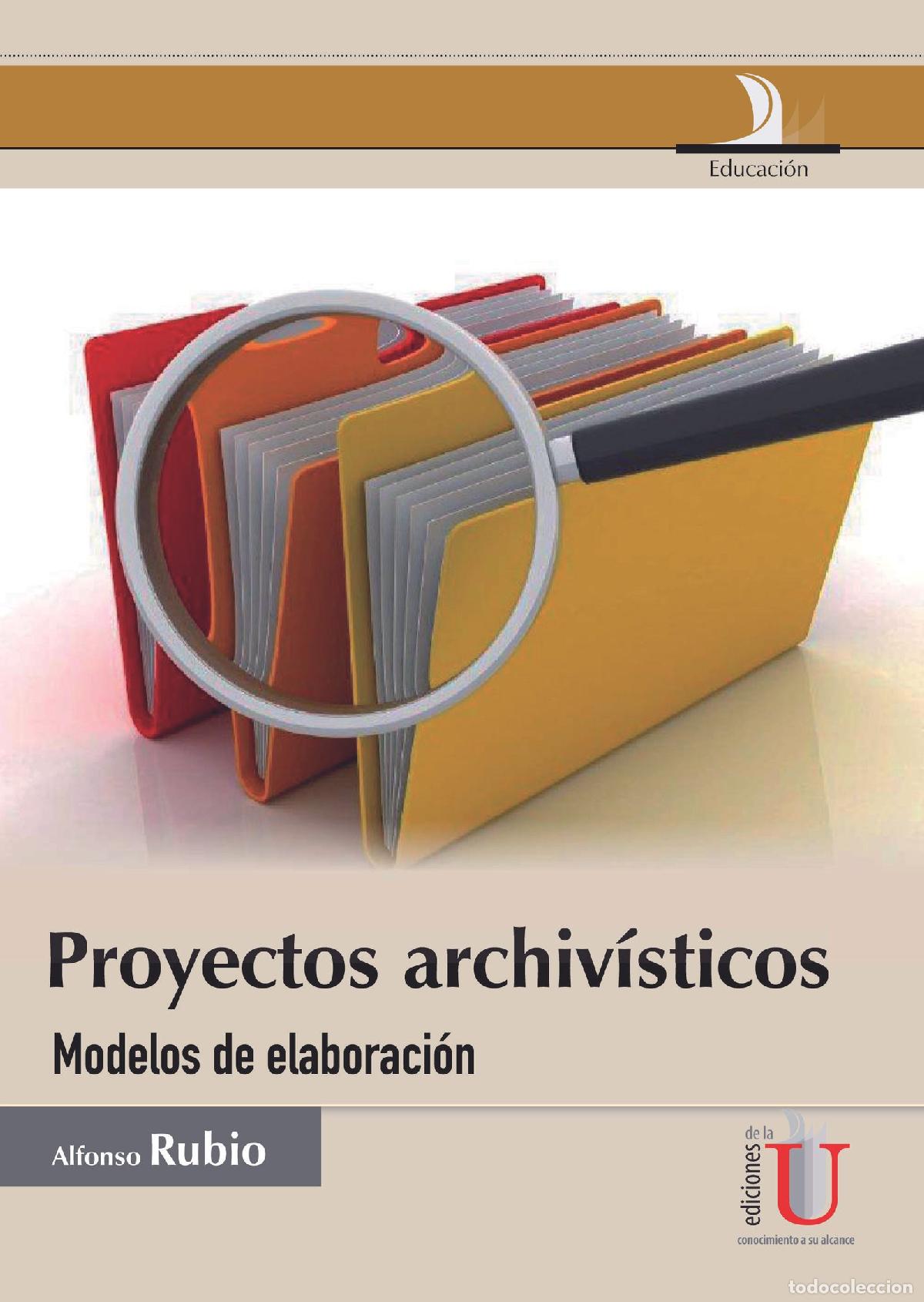 Libros: Proyectos archiv&iacute;sticos, modelos de elaboraci&oacute;n - Alfonso Rubio - Foto 1