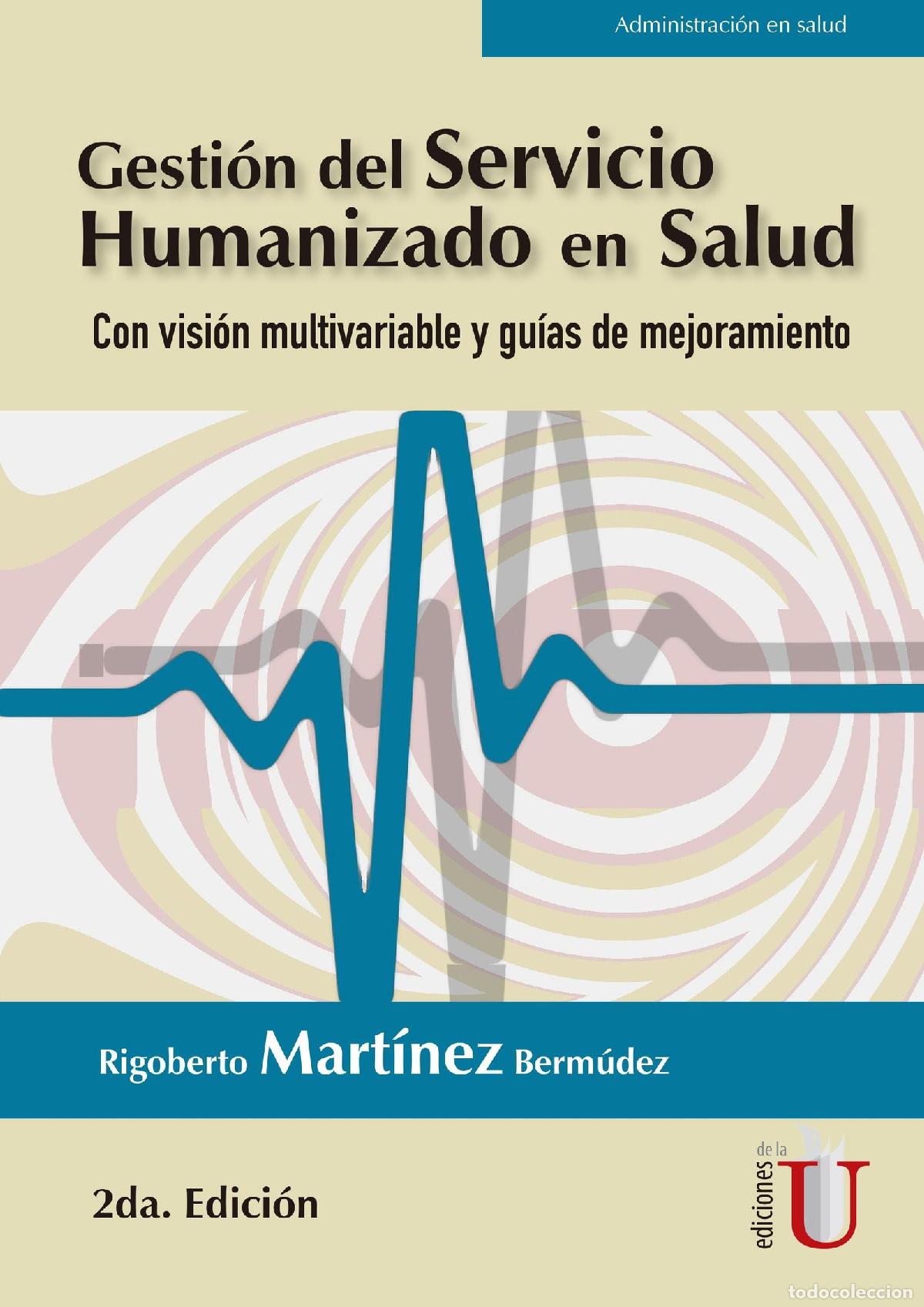 Libros: Gesti&oacute;n del servicio humanizado en salud. Con visi&oacute;n multivariable y gu&iacute;as de mejoramiento 2&ordf; Edici&oacute;