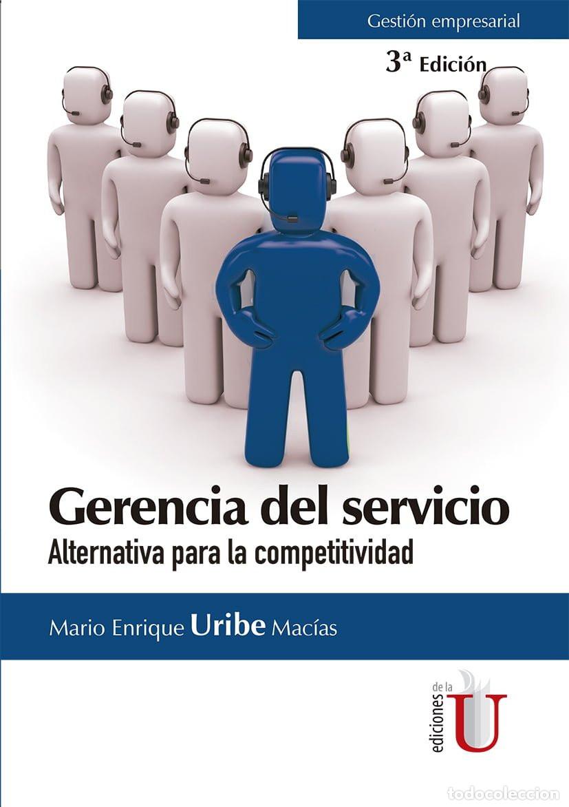 Libros: Gerencia del servicio. Alternativa para la competitividad. 3ra edici&oacute;n - Mario Enrique Uribe Mac&iacute;as