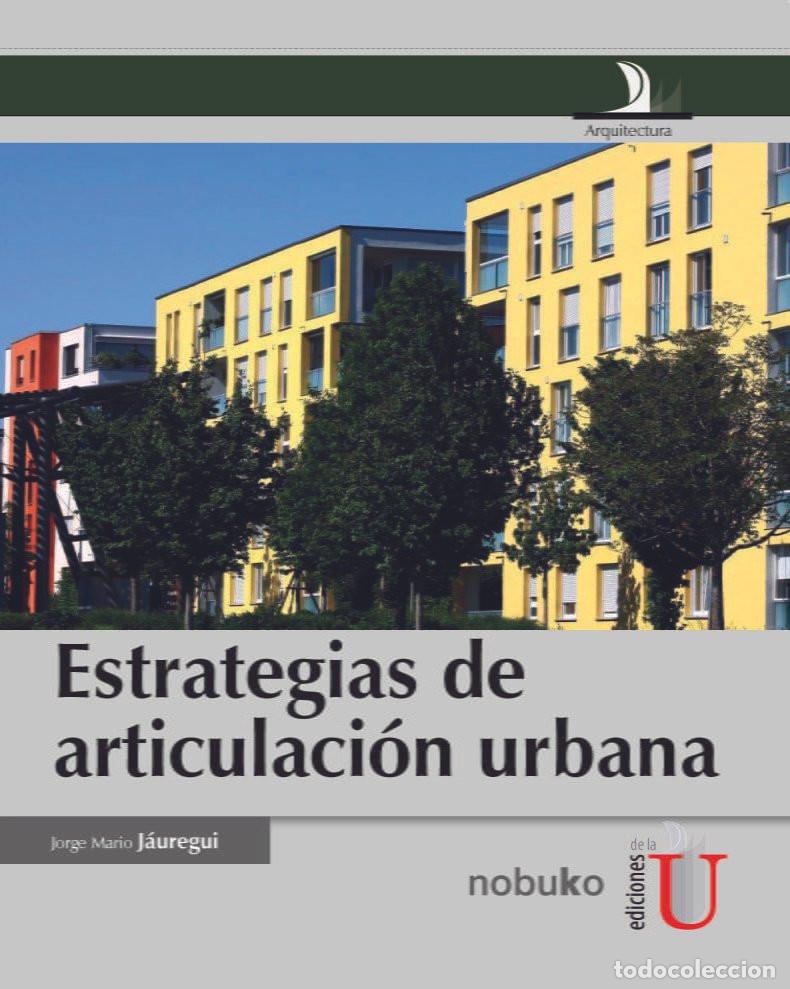 Libros: Estrategia de articulaci&oacute;n urbana - Jorge Mario J&aacute;uregui