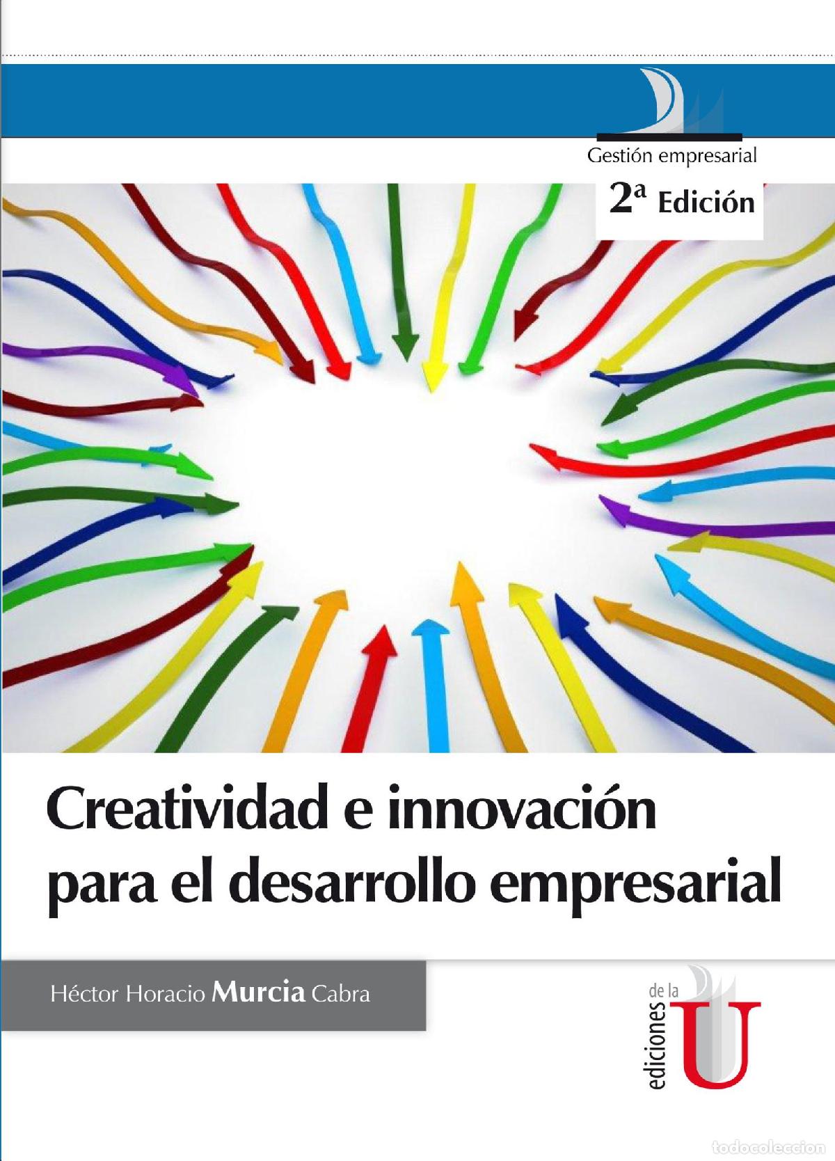 Libros: Creatividad e innovaci&oacute;n para el desarrollo empresarial 2da edic. - H&eacute;ctor Horacio Murcia Cabra