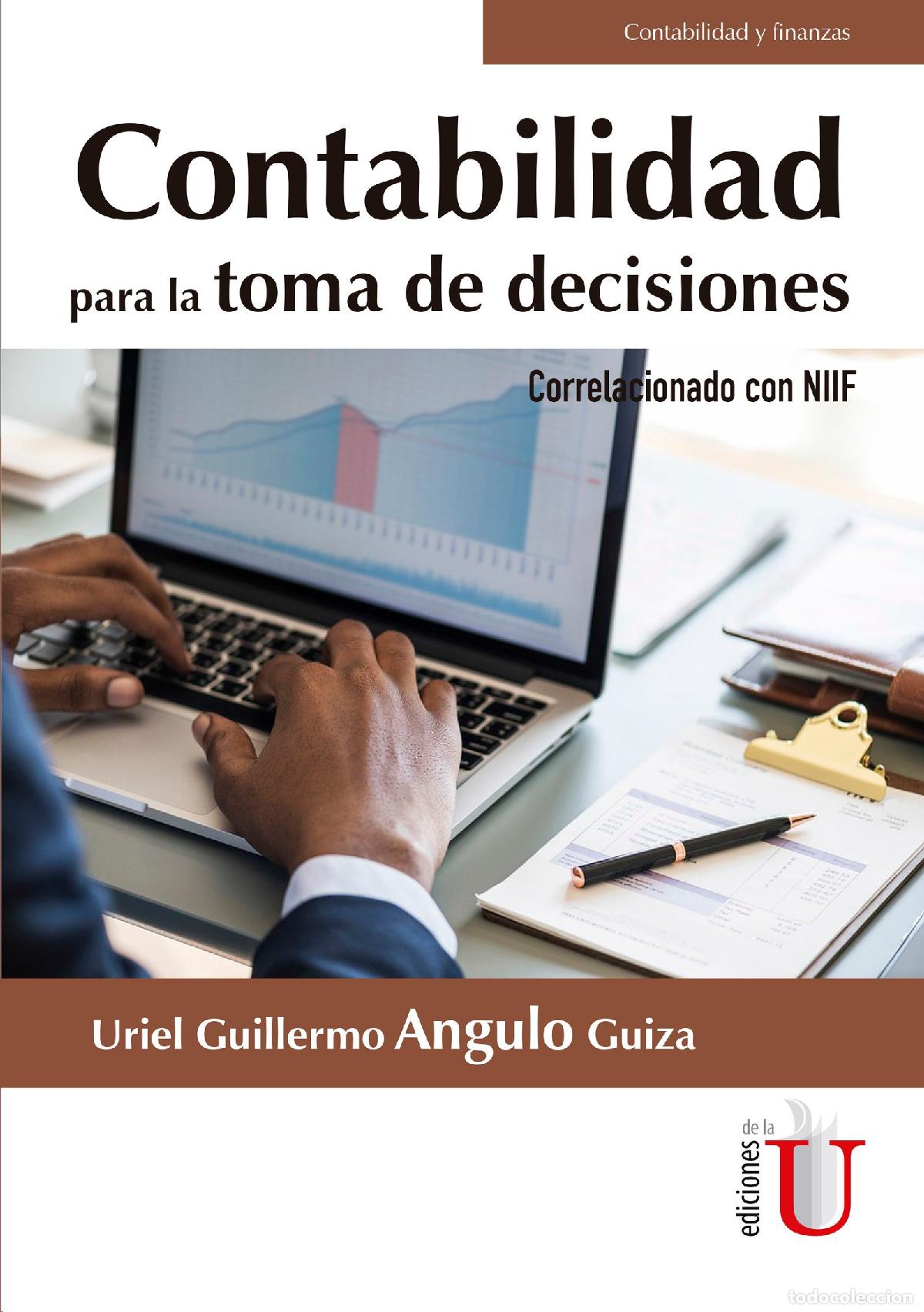 Libros: Contabilidad para la toma de decisiones correlacionado con NIIF - Uriel Guillermo Angulo Guiza