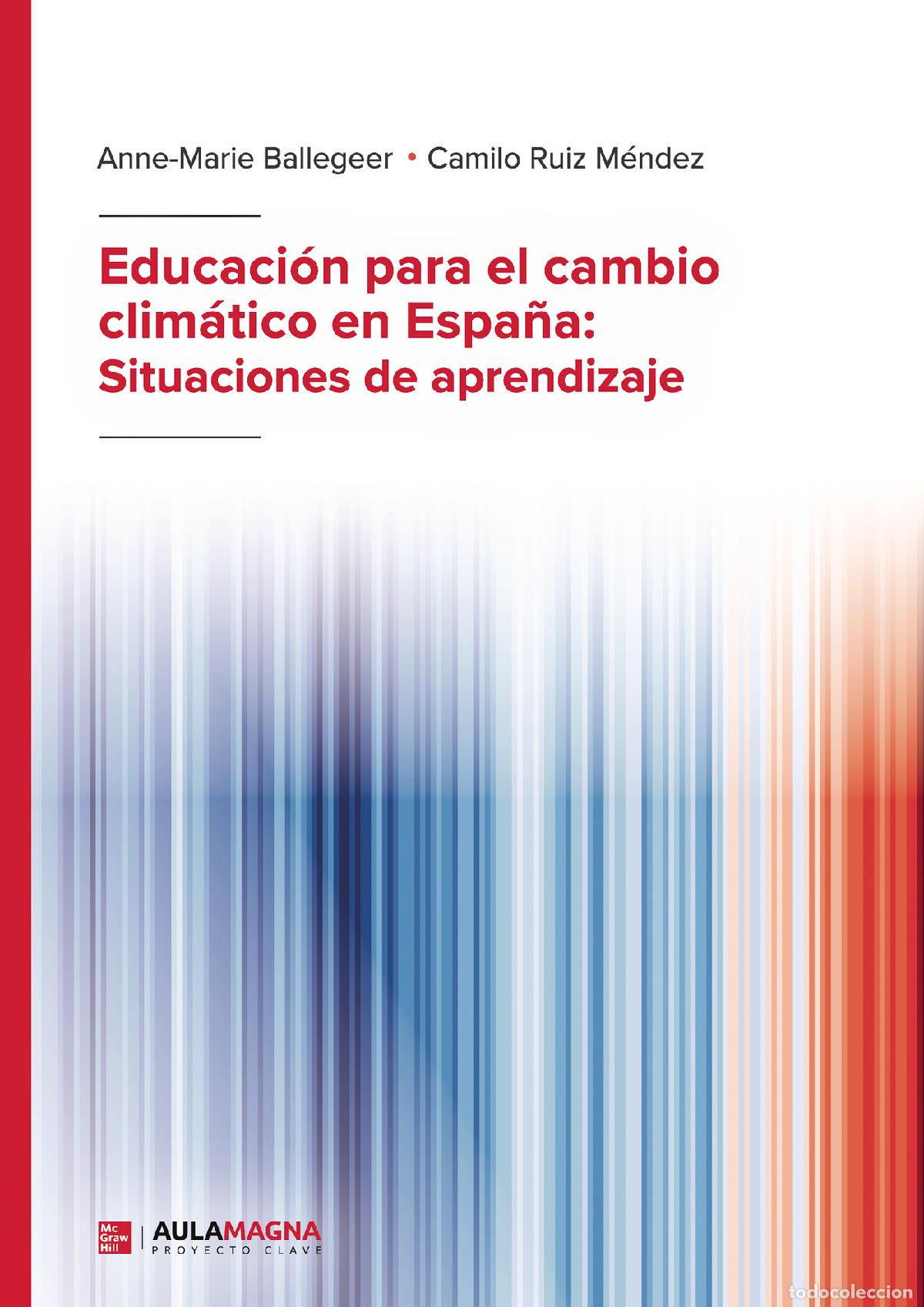 Libros: Educaci&oacute;n para el cambio clim&aacute;tico en Espa&ntilde;a: Situaciones de aprendizaje - Anne-Marie Ballegeer