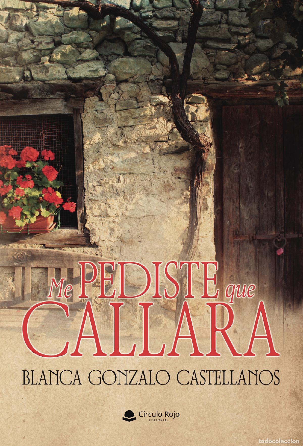 Libros: Me pediste que callara - Blanca Gonzalo Castellanos