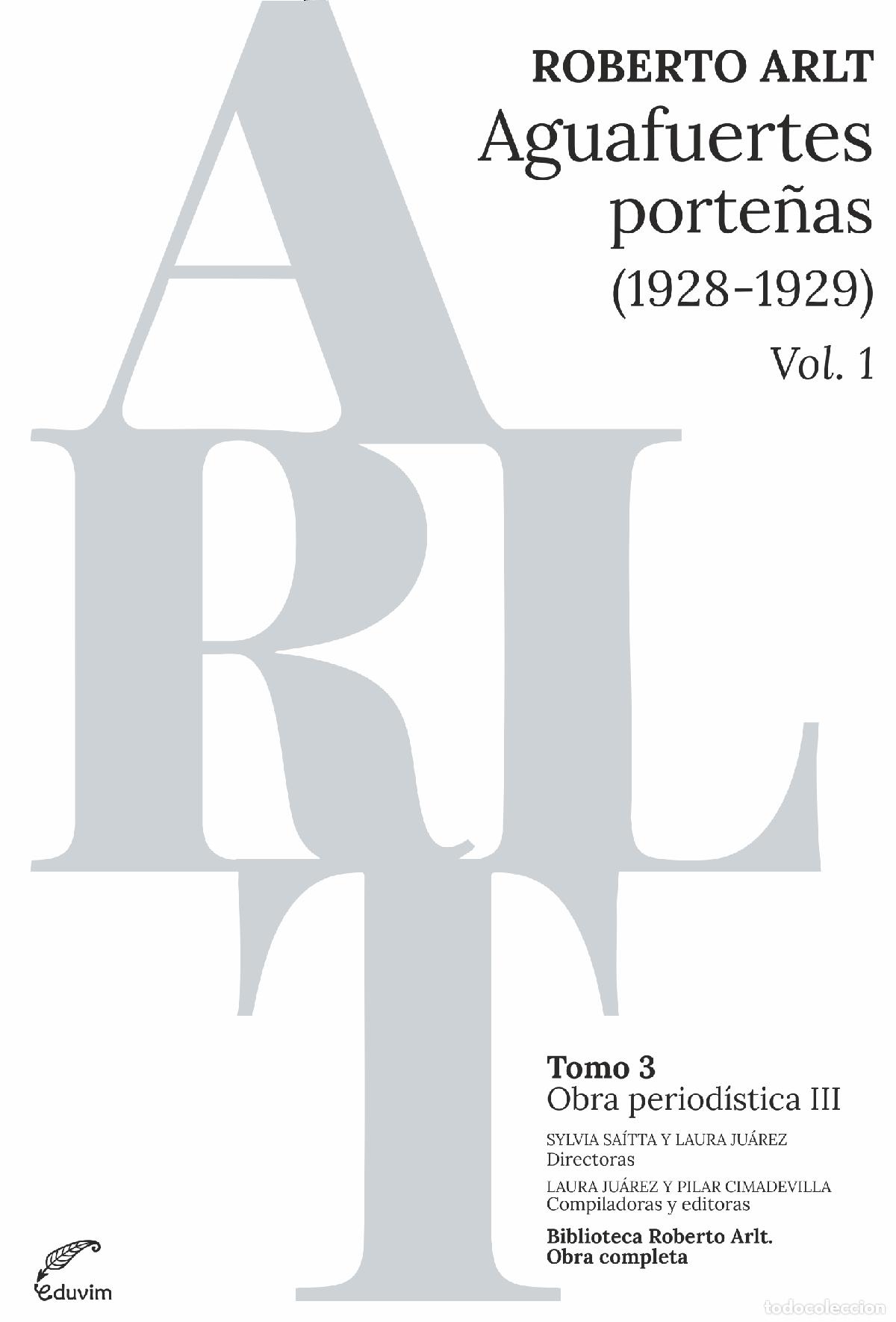 Libros: Aguafuertes porte&ntilde;as (1928-1929). Volumen I - Roberto Arlt