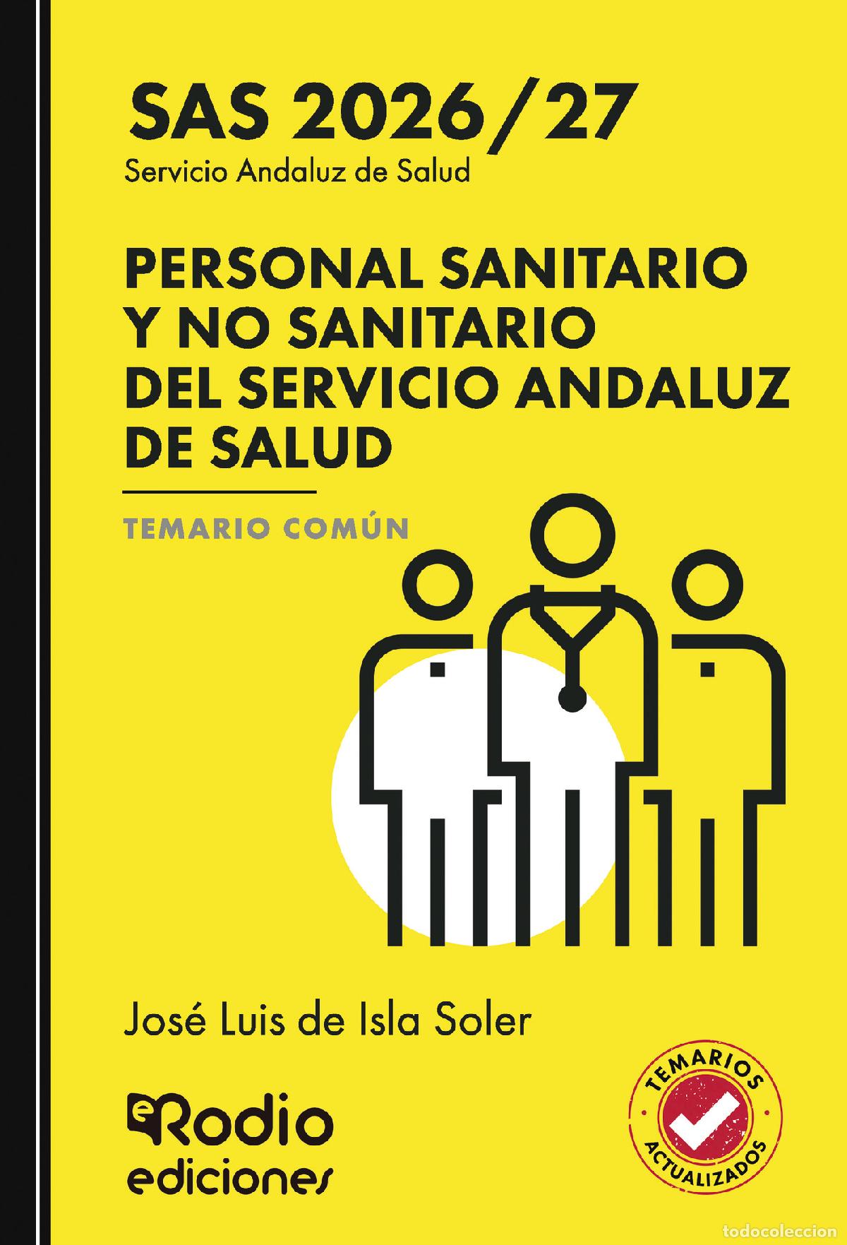 Libros: PERSONAL SANITARIO Y NO SANITARIO del Servicio Andaluz de Salud. TEMARIO COM&Uacute;N. SAS 2026/27 - Jos&eacute; L