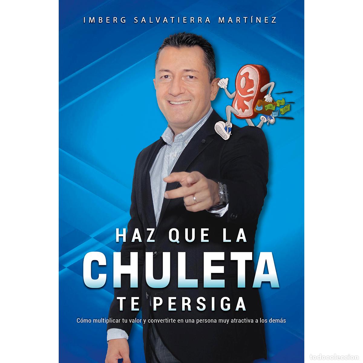 Libros: Haz que la chuleta te persiga - C&oacute;mo multiplicar tu valor y convertirte en una persona muy atractiva