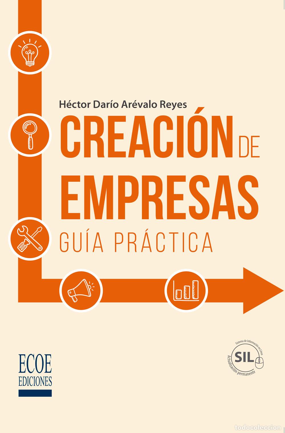 Libros: Creaci&oacute;n de empresas - Gu&iacute;a pr&aacute;ctica - H&eacute;ctor Dar&iacute;o Ar&eacute;valo Reyes