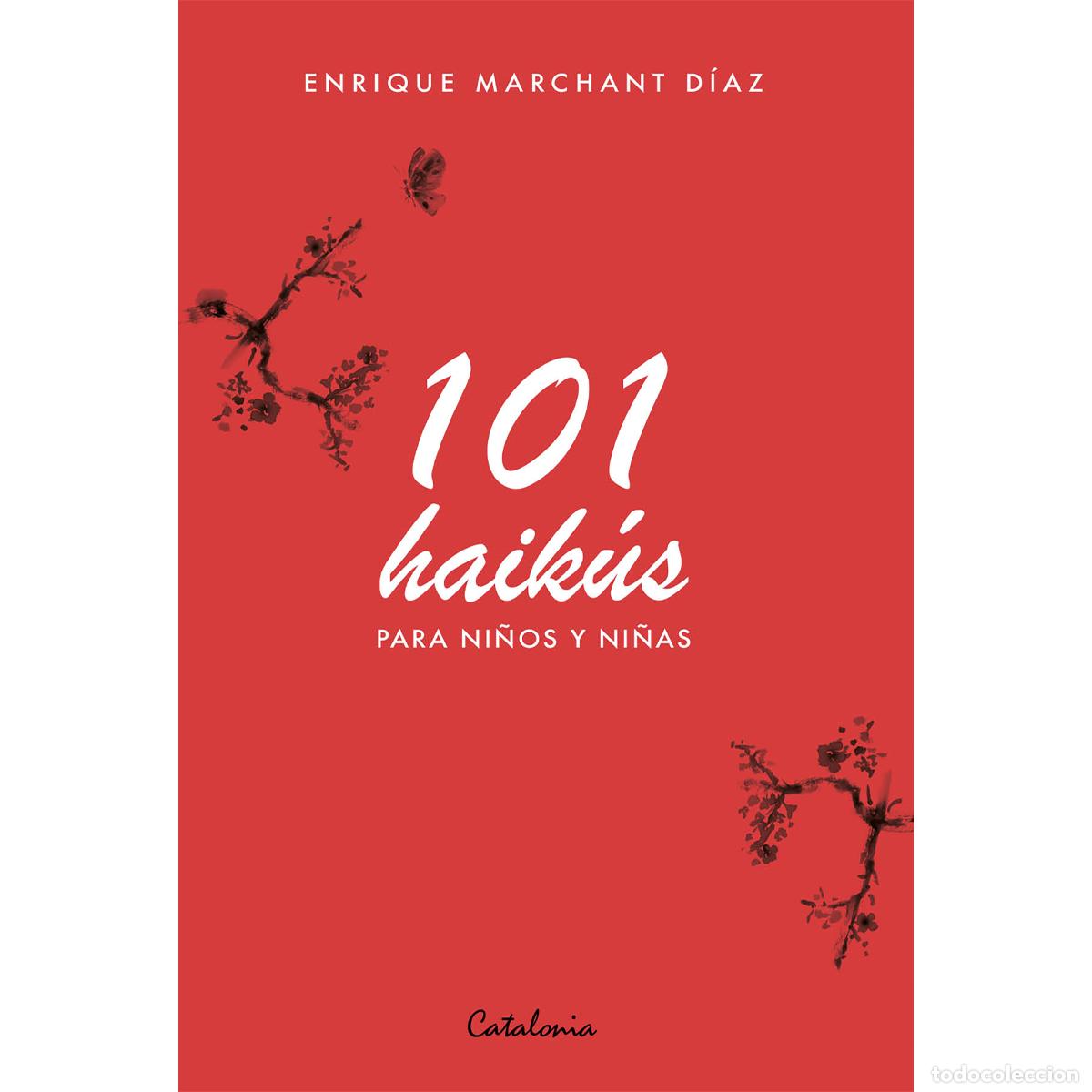 Libros: 101 haik&uacute;s para ni&ntilde;os y ni&ntilde;as - Enrique Marchant D&iacute;az