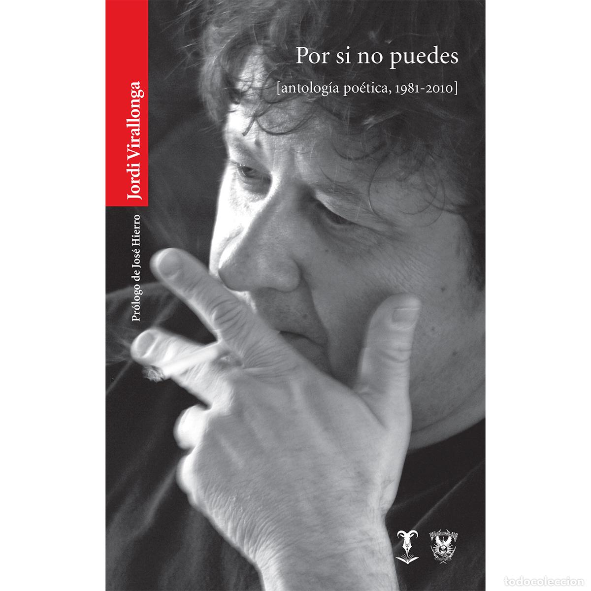 Libros: Por si no puedes - Antolog&iacute;a po&eacute;tica, 1981-2010 - Jordi Virallonga