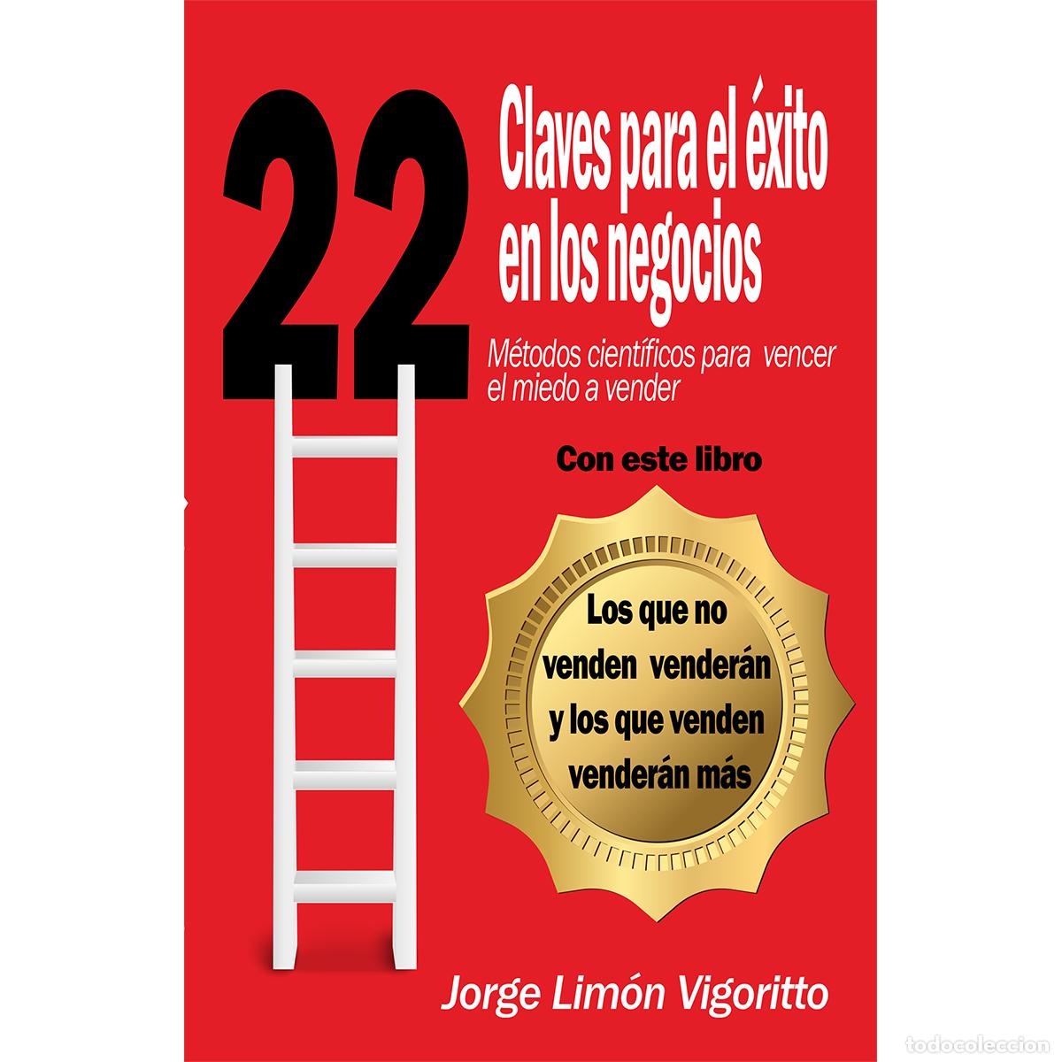 Libros: 22 Claves para el &eacute;xito en los negocios - M&eacute;todos cient&iacute;ficos para vencer el miedo a vender. - Jorge