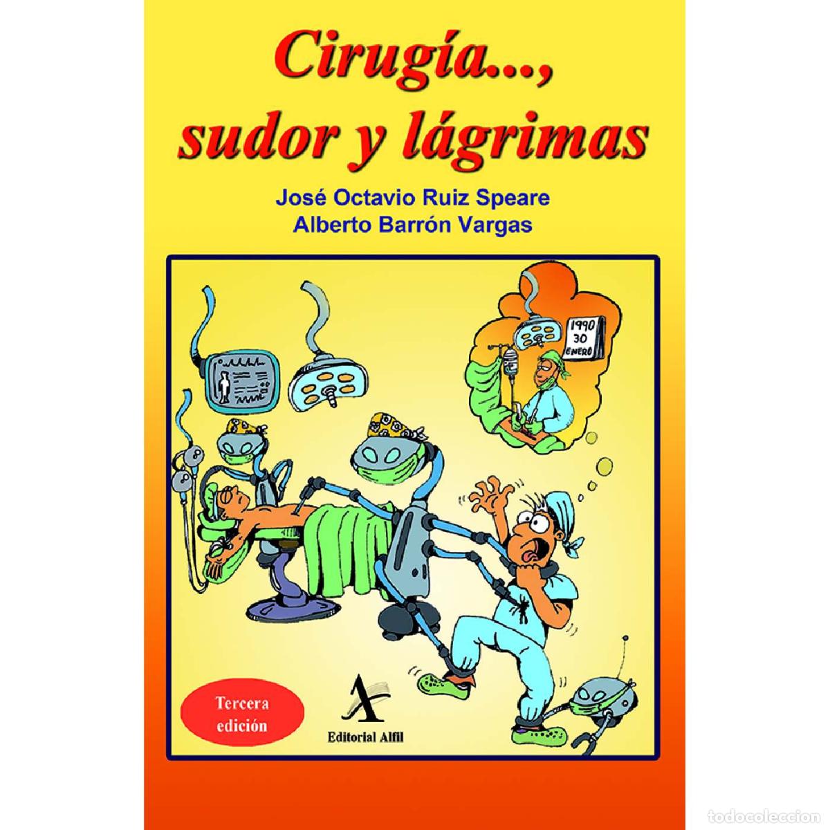 Libros: Cirug&iacute;a..., sudor y l&aacute;grimas - Jos&eacute; Octavio Ruiz Speare
