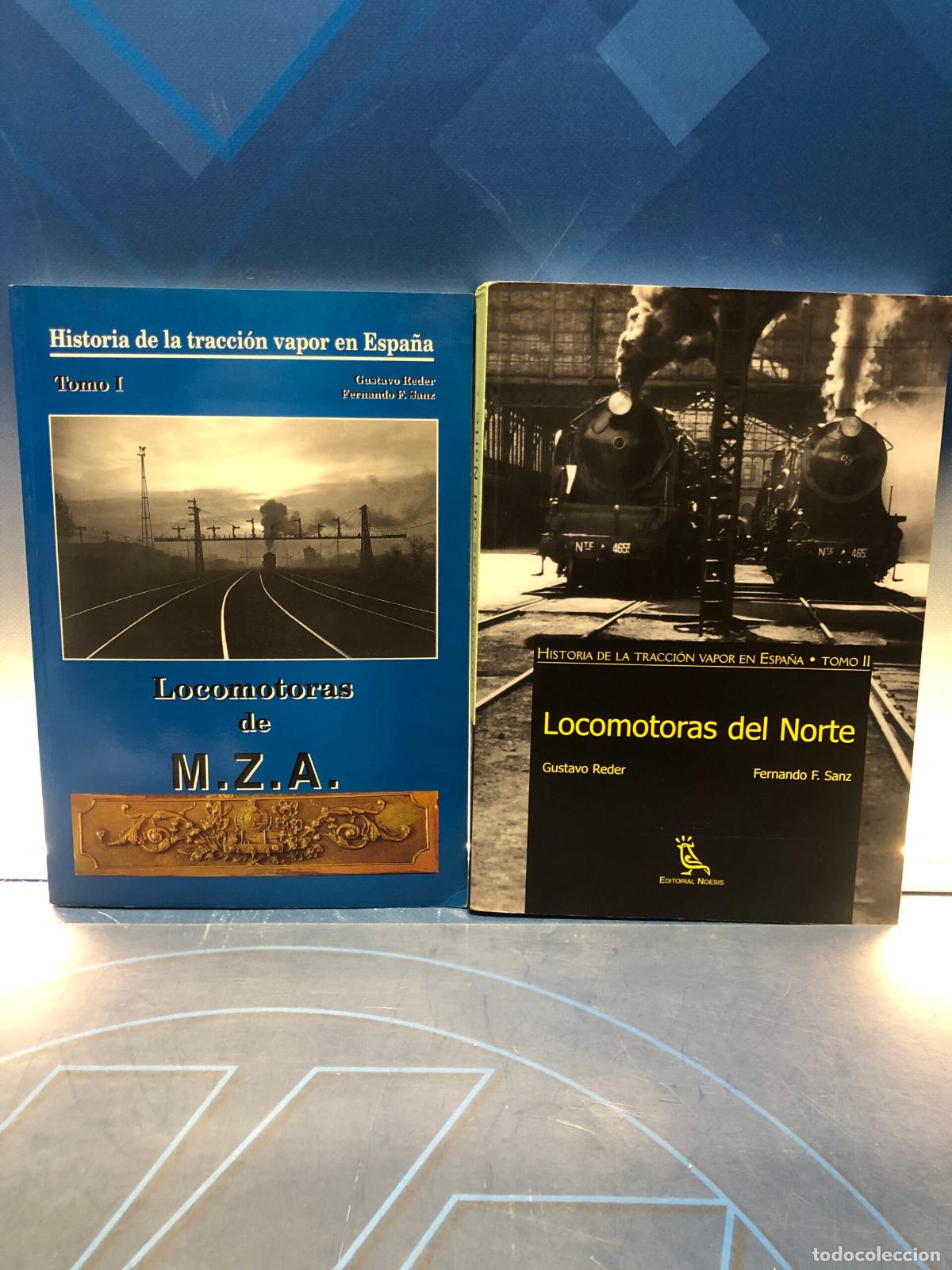 Libros: Historia De La Tracci&oacute;n Vapor En Espa&ntilde;a, Tomo 1 y 2, Gustavo Reder, Fernando F. Sanz