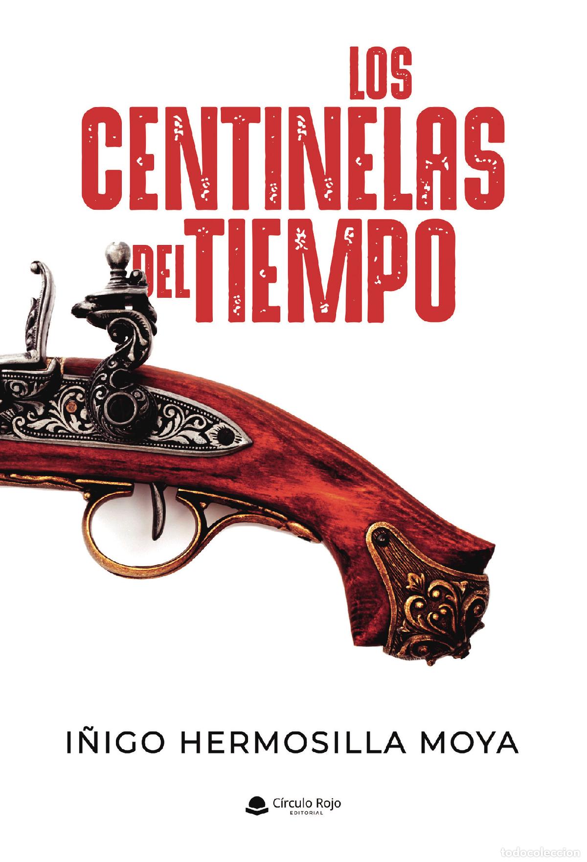 Libros: Los centinelas del tiempo - I&ntilde;igo Hermosilla Moya