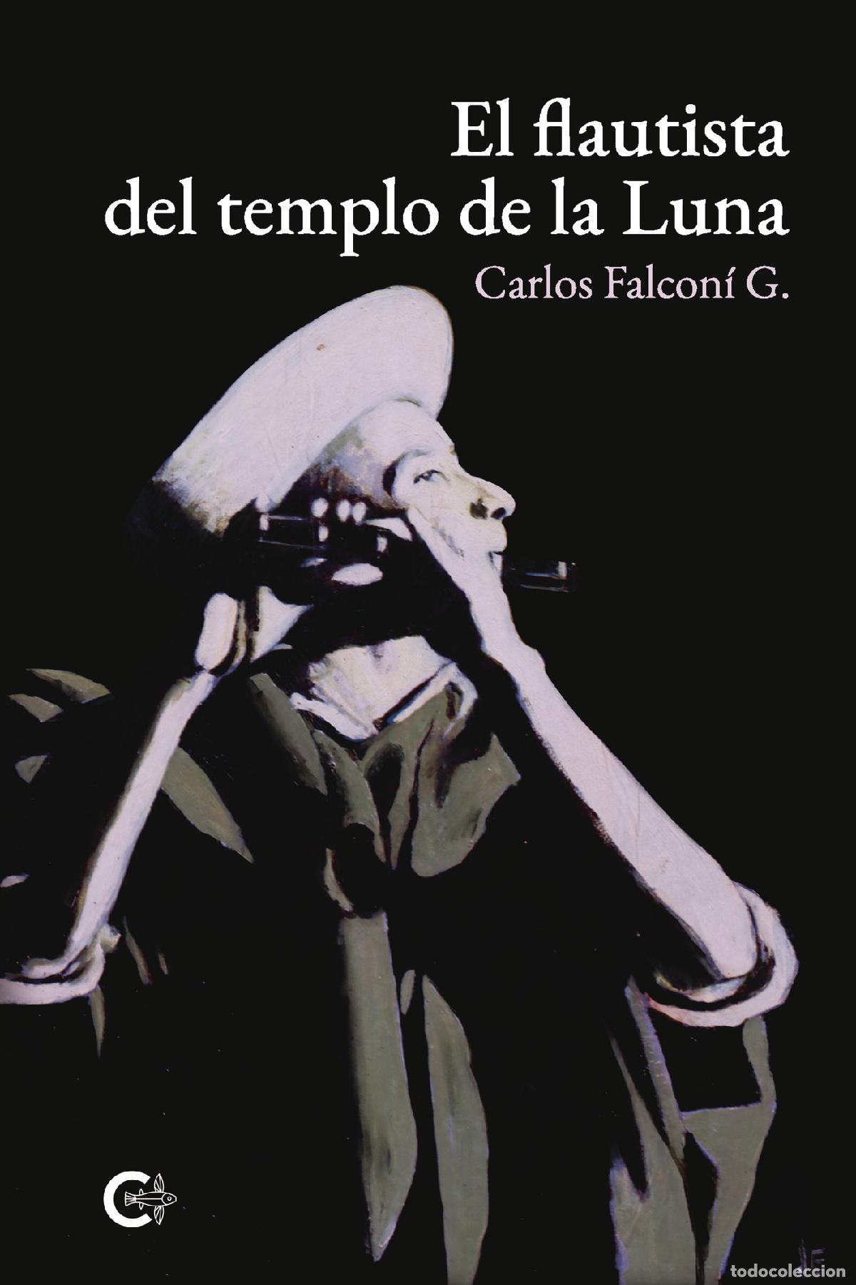 Libros: El flautista del templo de la Luna - Carlos Falcon&iacute; G.
