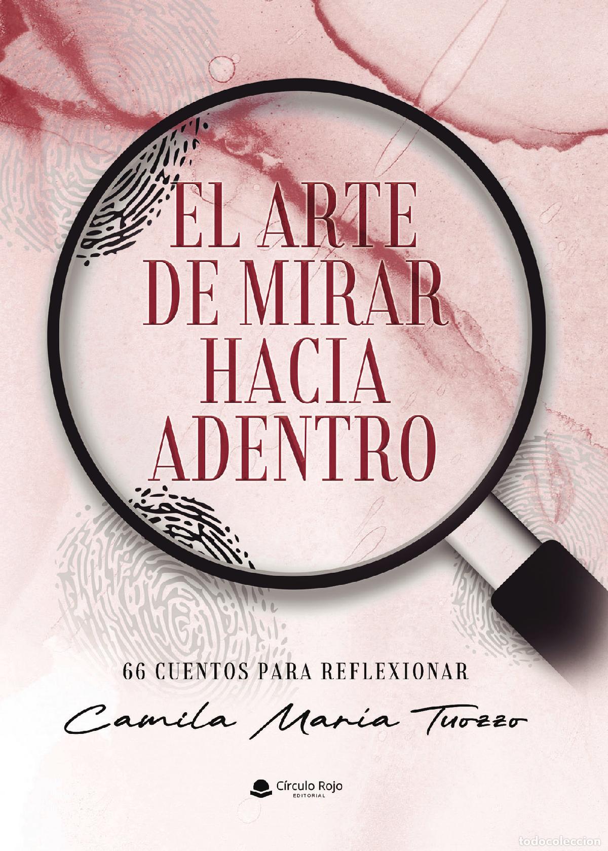 Libros: EL ARTE DE MIRAR HACIA ADENTRO - 66 cuentos para reflexionar - Camila Mar&iacute;a Tuozzo