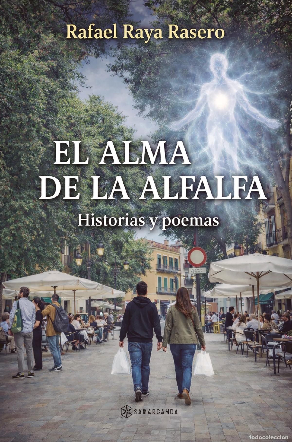 Libros: El alma de la alfalfa - Historias y poemas - Rafael Raya Rasero