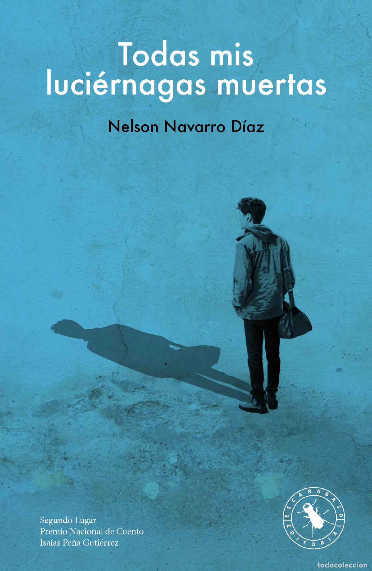 Libros: Todas mis luciernagas muertas - Nelson Navarro D&iacute;az