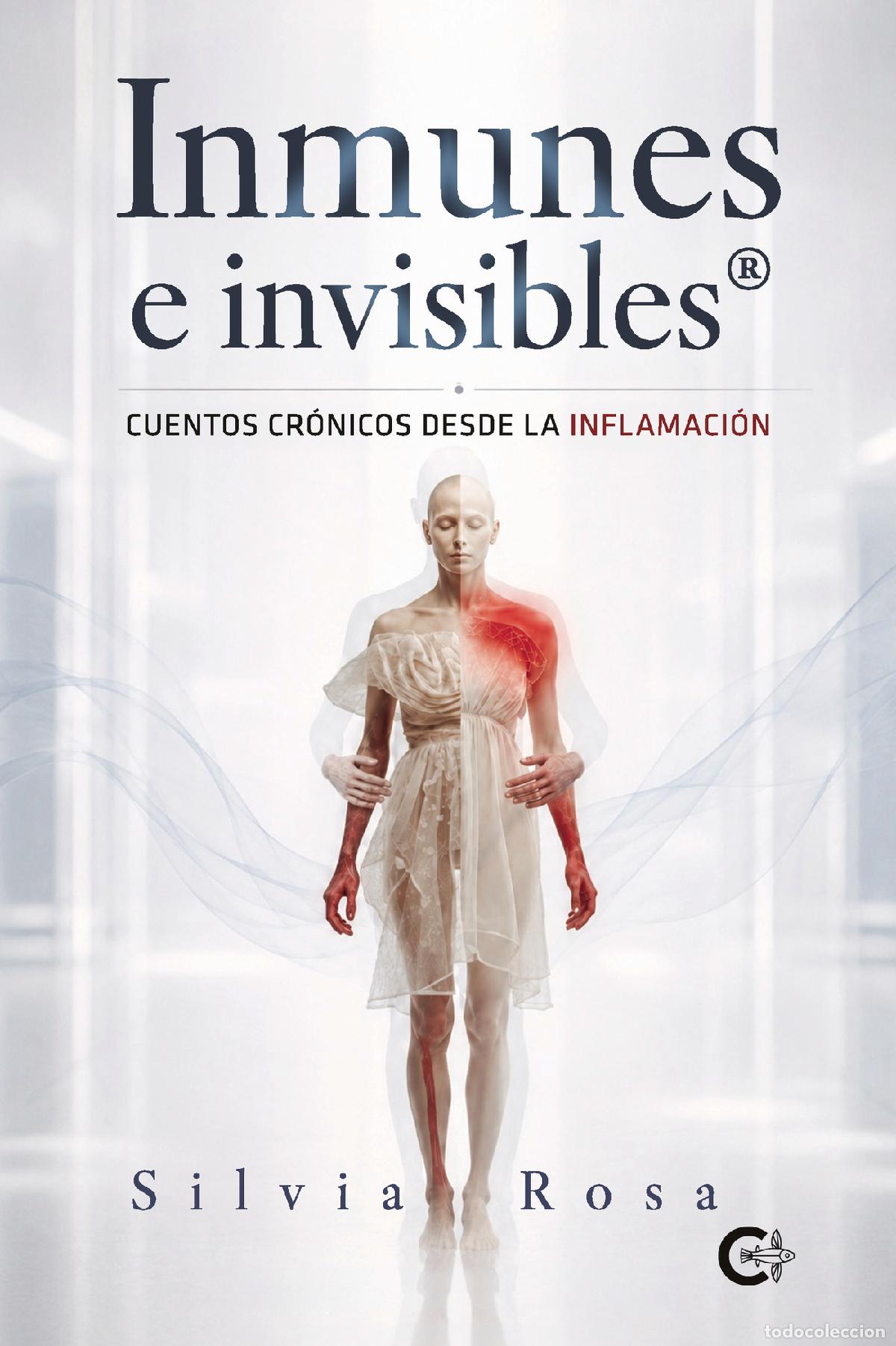 Libros: Inmunes e invisibles&reg; - Cuentos cr&oacute;nicos desde la inflamaci&oacute;n - Silvia Rosa