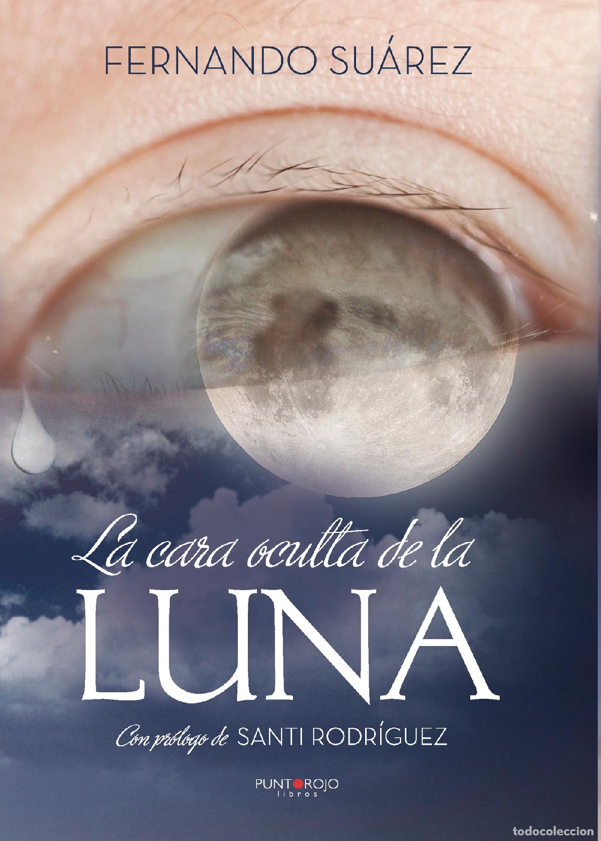 Libri: La cara oculta de la luna, lo que mis ojos esconden - Fernando Su&aacute;rez Acosta