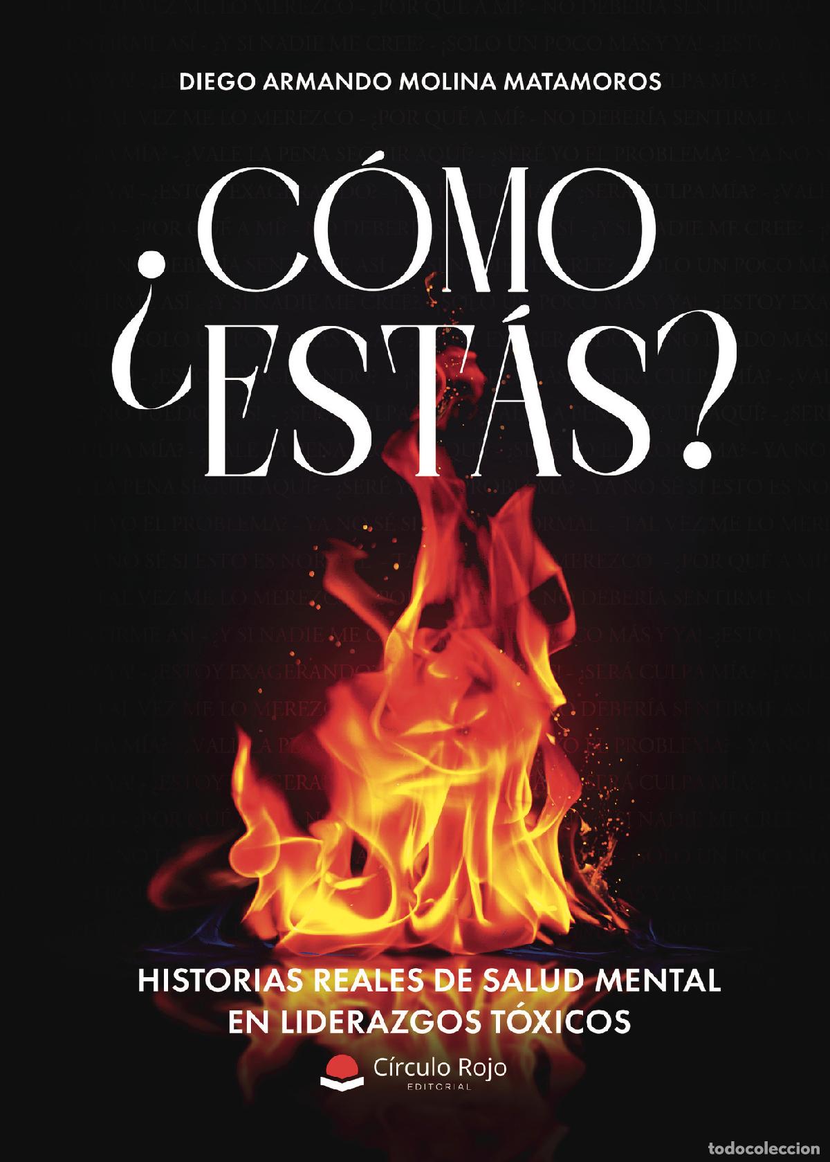 Livres: &iquest;C&oacute;mo est&aacute;s? - Historias reales de salud mental en liderazgos t&oacute;xicos - Diego Armando Molina Matamor