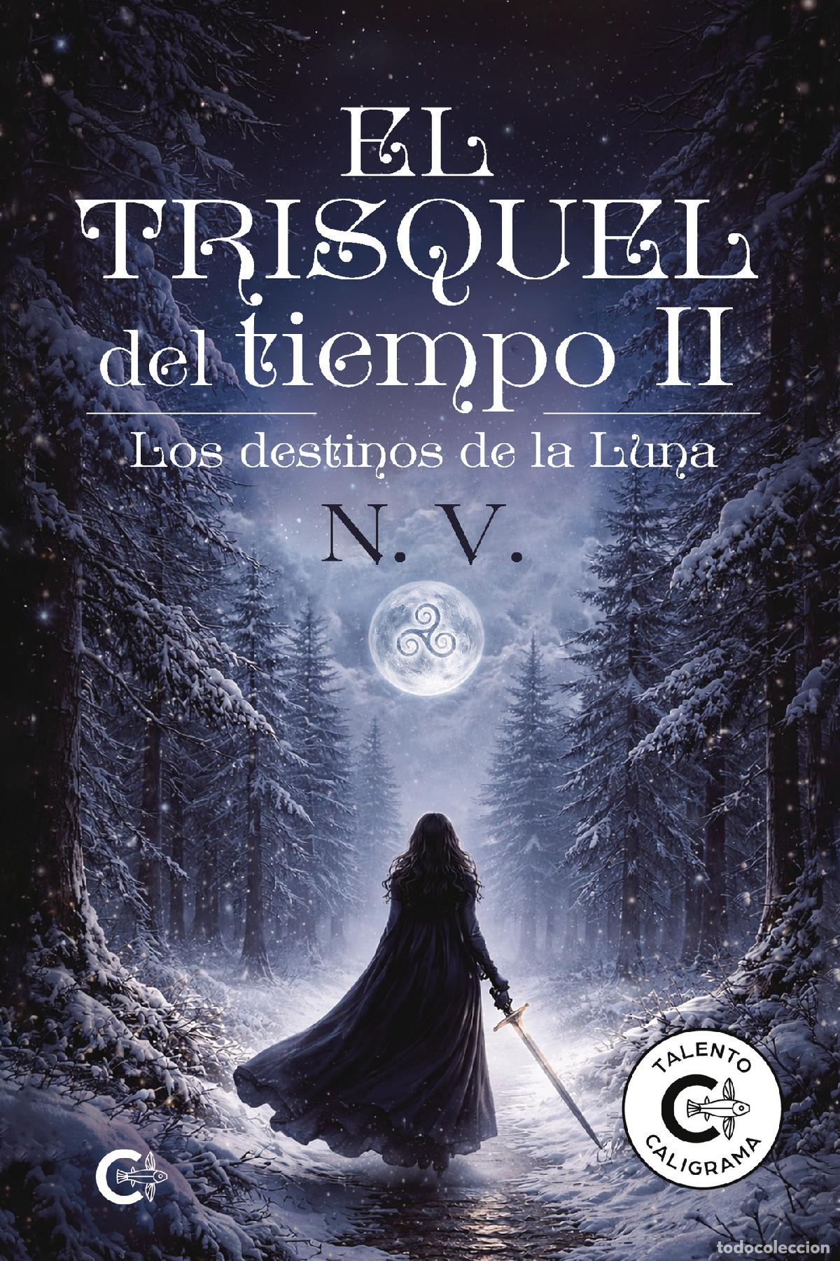 Libri: El trisquel del tiempo II - Los destinos de la Luna - N. V.