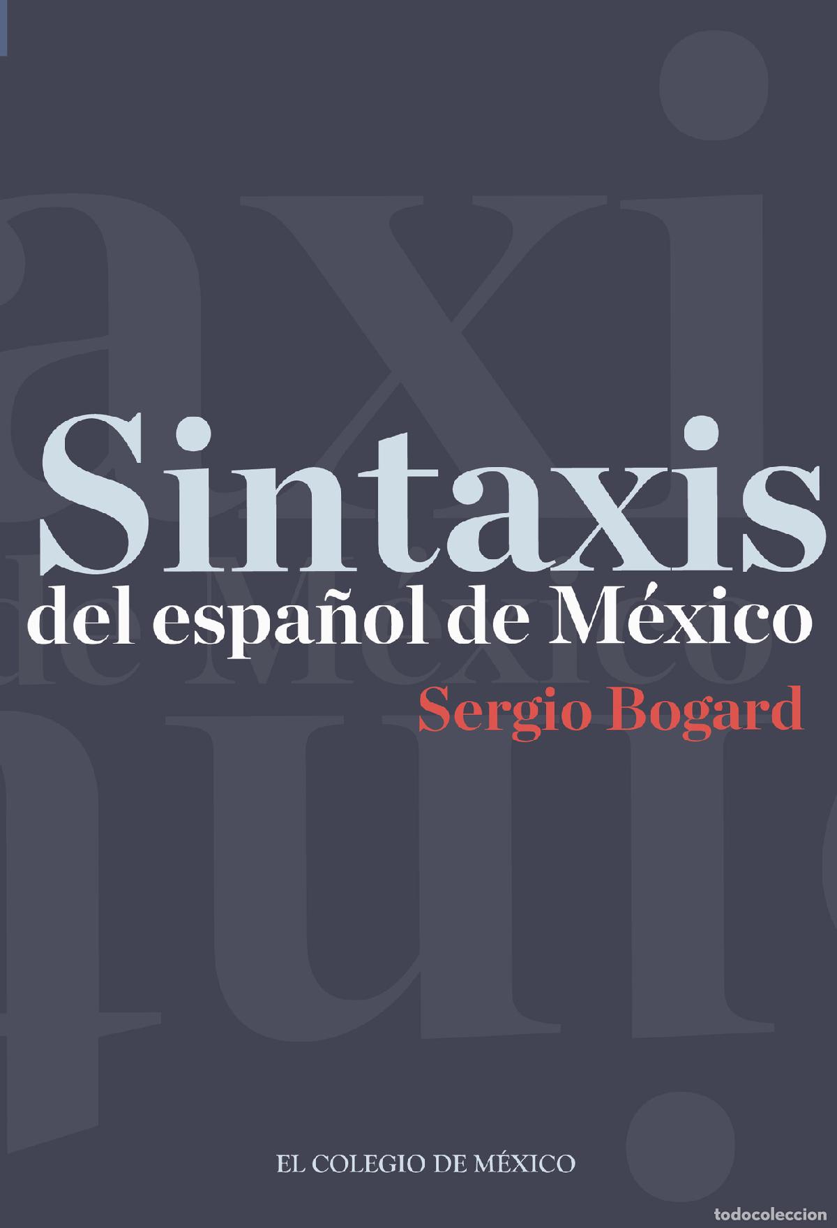Libros: Sintaxis del espa&ntilde;ol de M&eacute;xico - Sergio Bogard - Foto 1