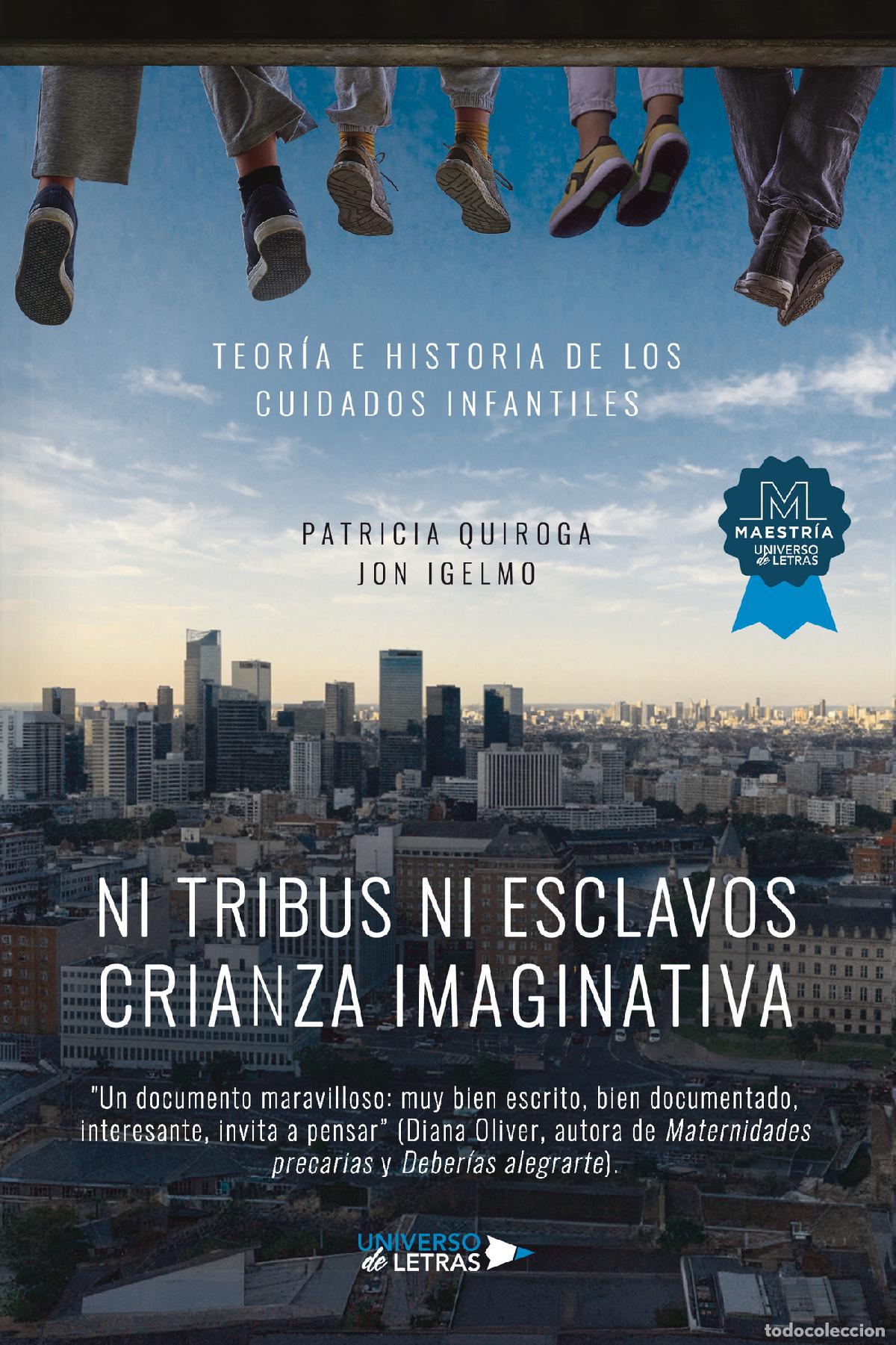 Libros: Ni tribus ni esclavos crianza imaginativa - Teor&iacute;a e historia de los cuidados infantiles - Patricia