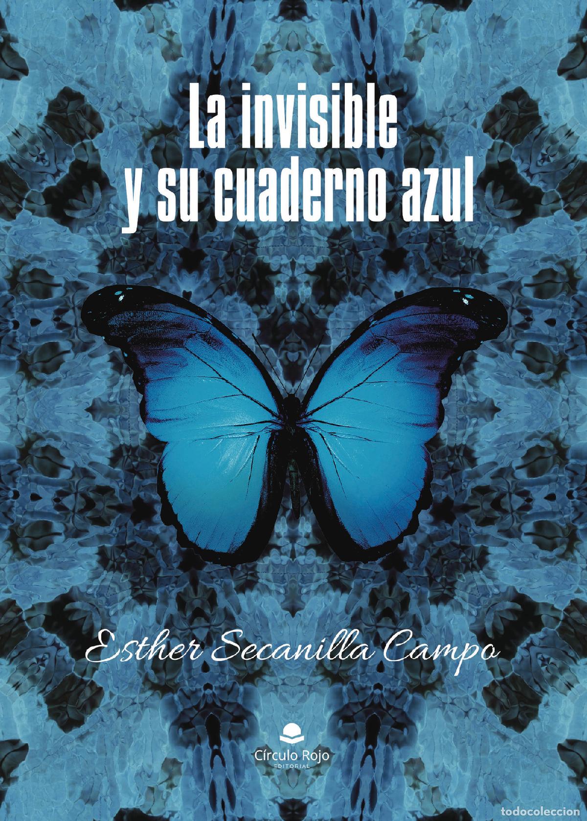 Libros: La invisible y su cuaderno azul - Esther Secanilla