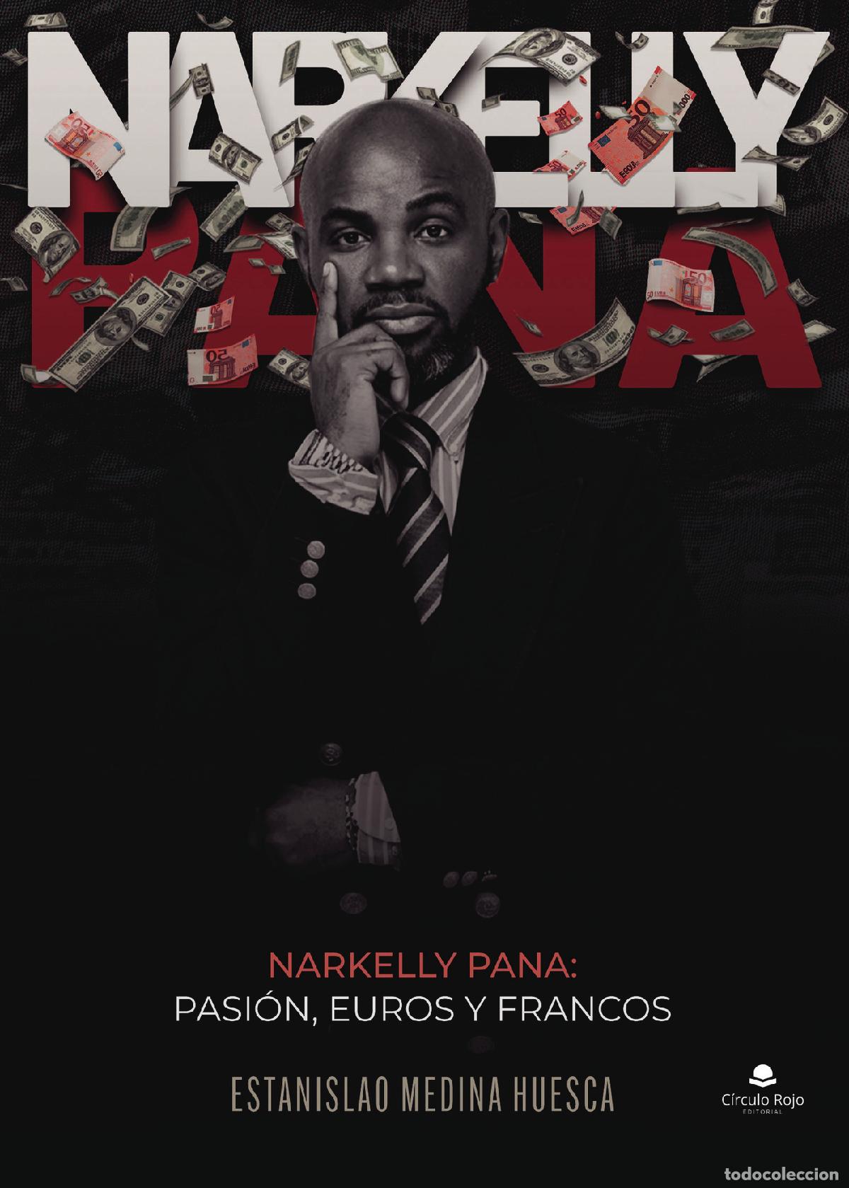 Libros: Narkelly Pana: Pasi&oacute;n, Euros y Francos - Estanislao Medina Huesca