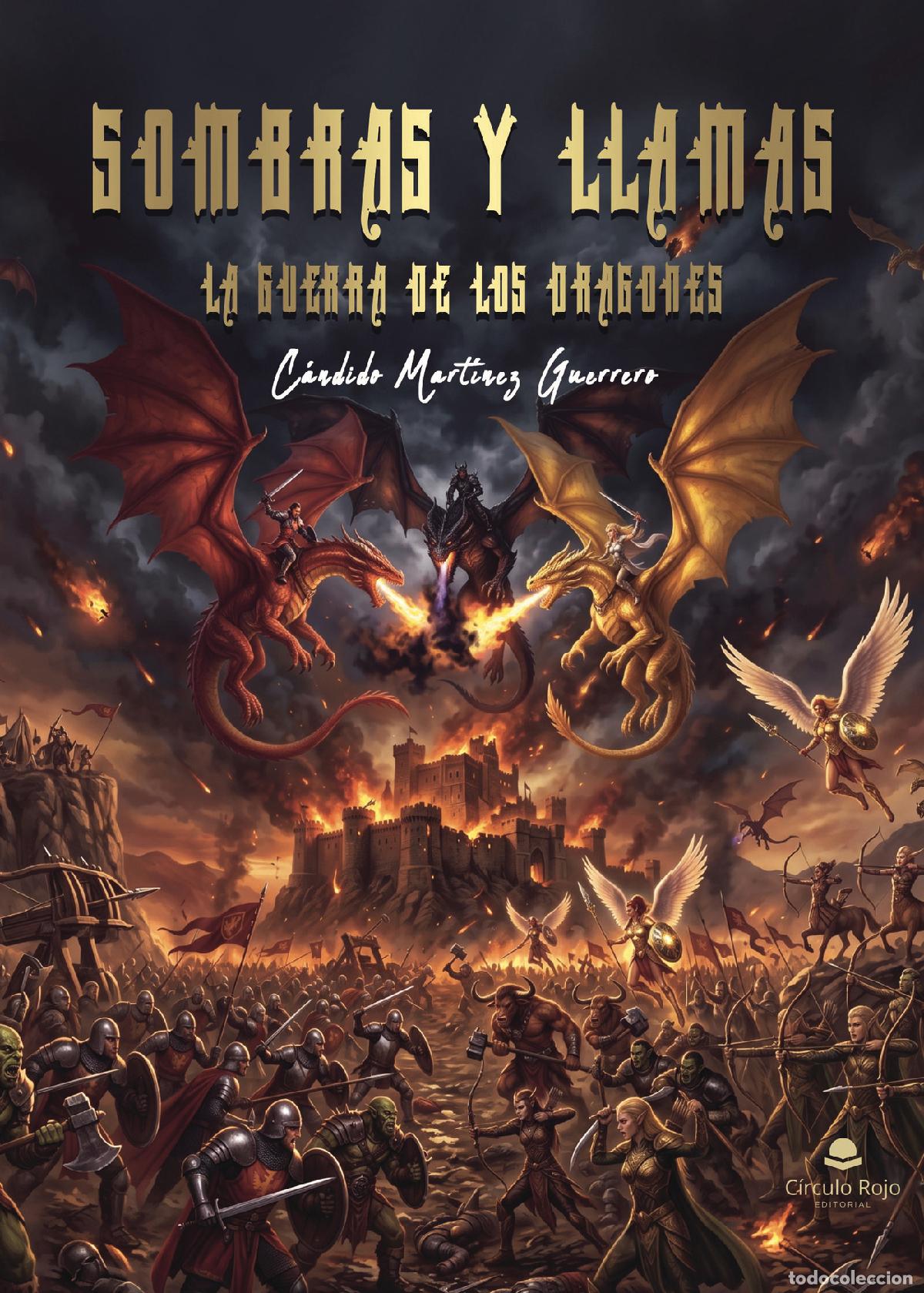 Libros: SOMBRAS Y LLAMAS. LA GUERRA DE LOS DRAGONES - Candido Martinez Guerrero