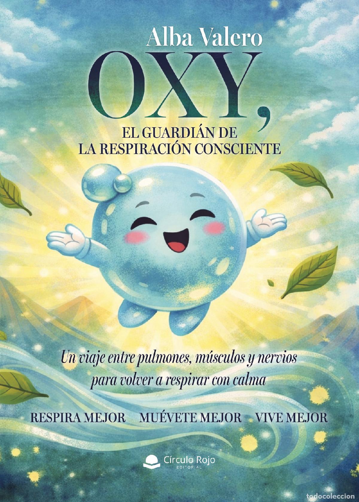 Libros: Oxy, el guardi&aacute;n de la respiraci&oacute;n consciente - Un viaje entre pulmones, m&uacute;sculos y nervios para vol