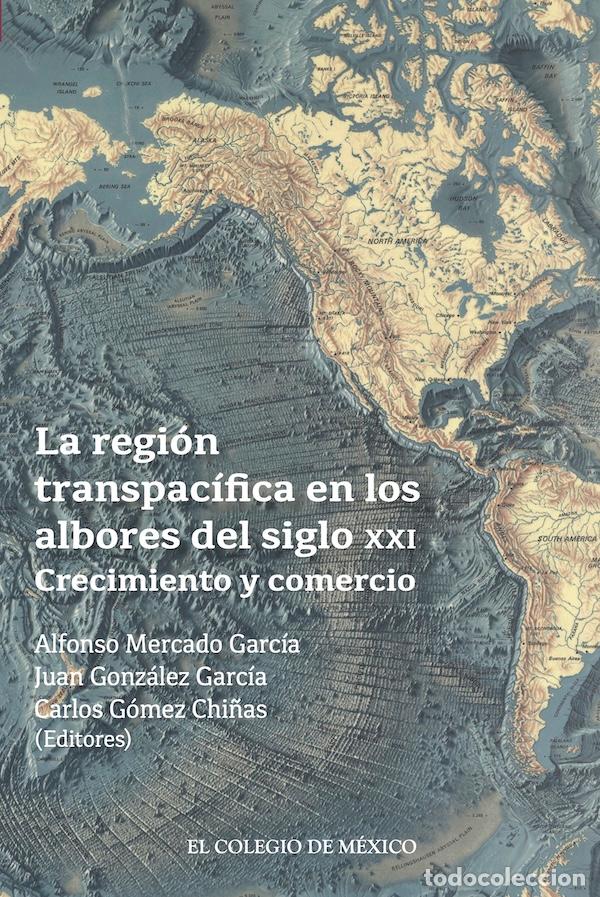 Libros: La regi&oacute;n transpac&iacute;fica en los albores del siglo XXI. Crecimiento y comercio - Crecimiento y comerci