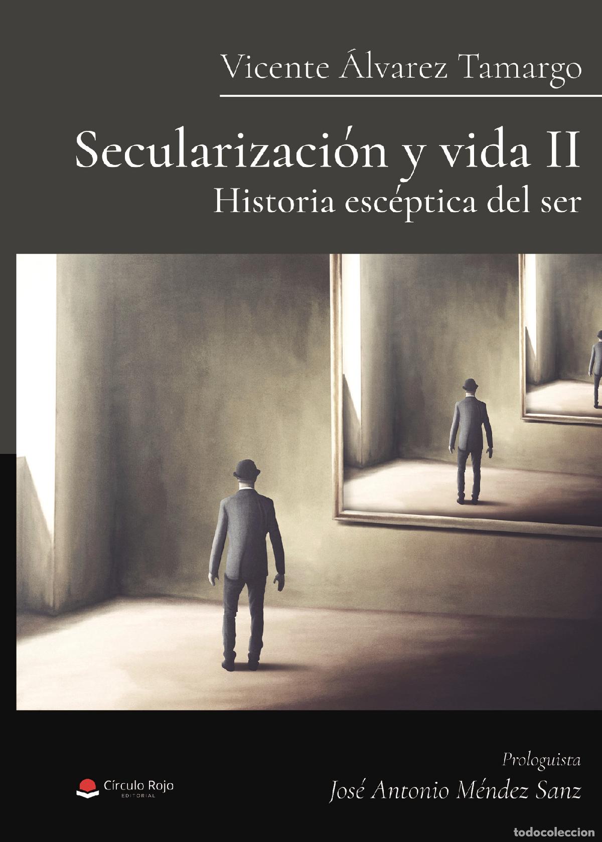 Libros: Secularizaci&oacute;n y vida II. Historia esc&eacute;ptica del ser - Vicente &Aacute;lvarez Tamargo