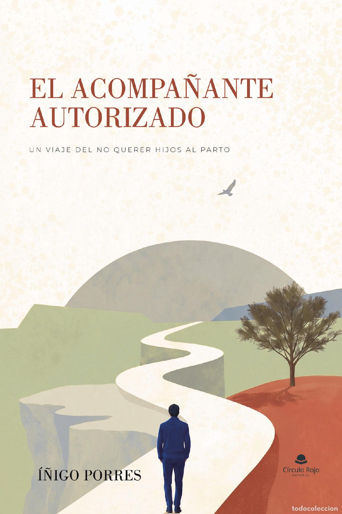 Libros: El acompa&ntilde;ante autorizado - Un viaje del no querer hijos al parto - &Iacute;&ntilde;igo Porres