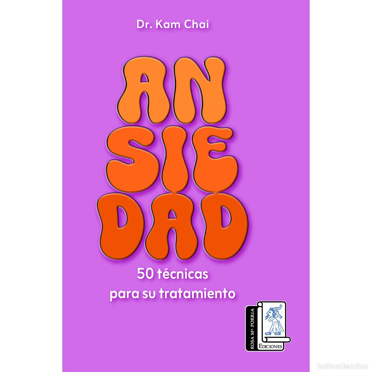Libros: Ansiedad - 50 t&eacute;cnicas para su tratamiento - Kam Chai