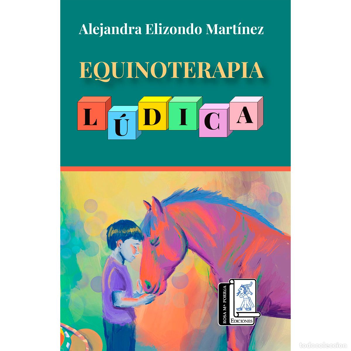 Libros: Equinoterapia l&uacute;dica - Alejandra Elizondo Mart&iacute;nez