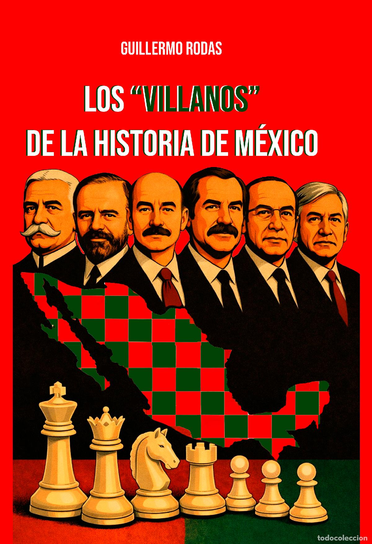 Libros: Los villanos de la historia de M&eacute;xico - Guillermo Rodas
