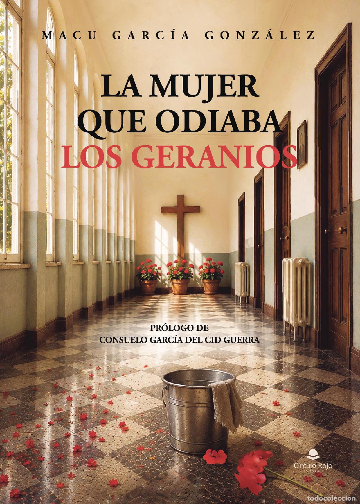 B&uuml;cher: LA MUJER QUE ODIABA LOS GERANIOS - MACU GARC&Iacute;A GONZ&Aacute;LEZ