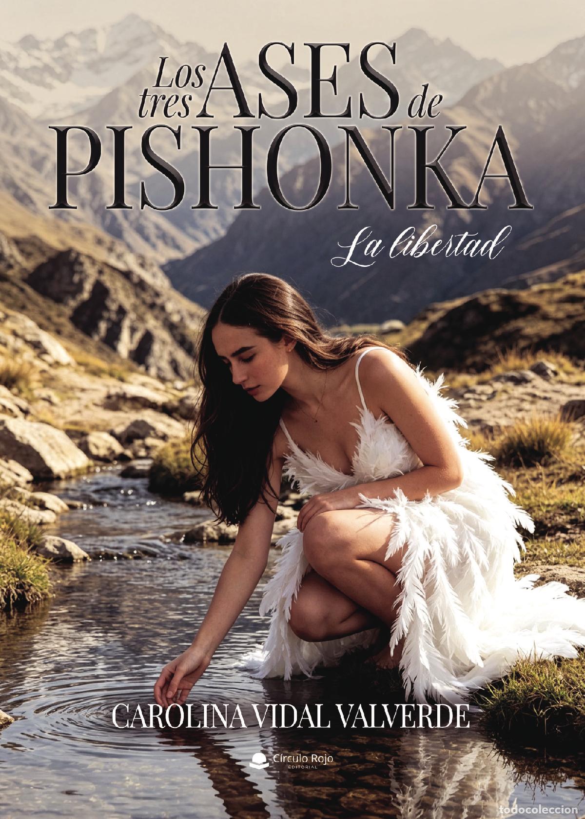 B&uuml;cher: LOS TRES ASES DE PISHONKA - LA LIBERTAD - Carolina Vidal Valverde