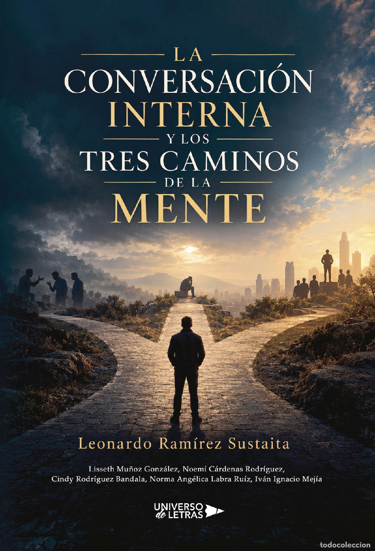 Libros: La conversaci&oacute;n interna y los tres caminos de la mente - Leonardo Ram&iacute;rez Sustaita