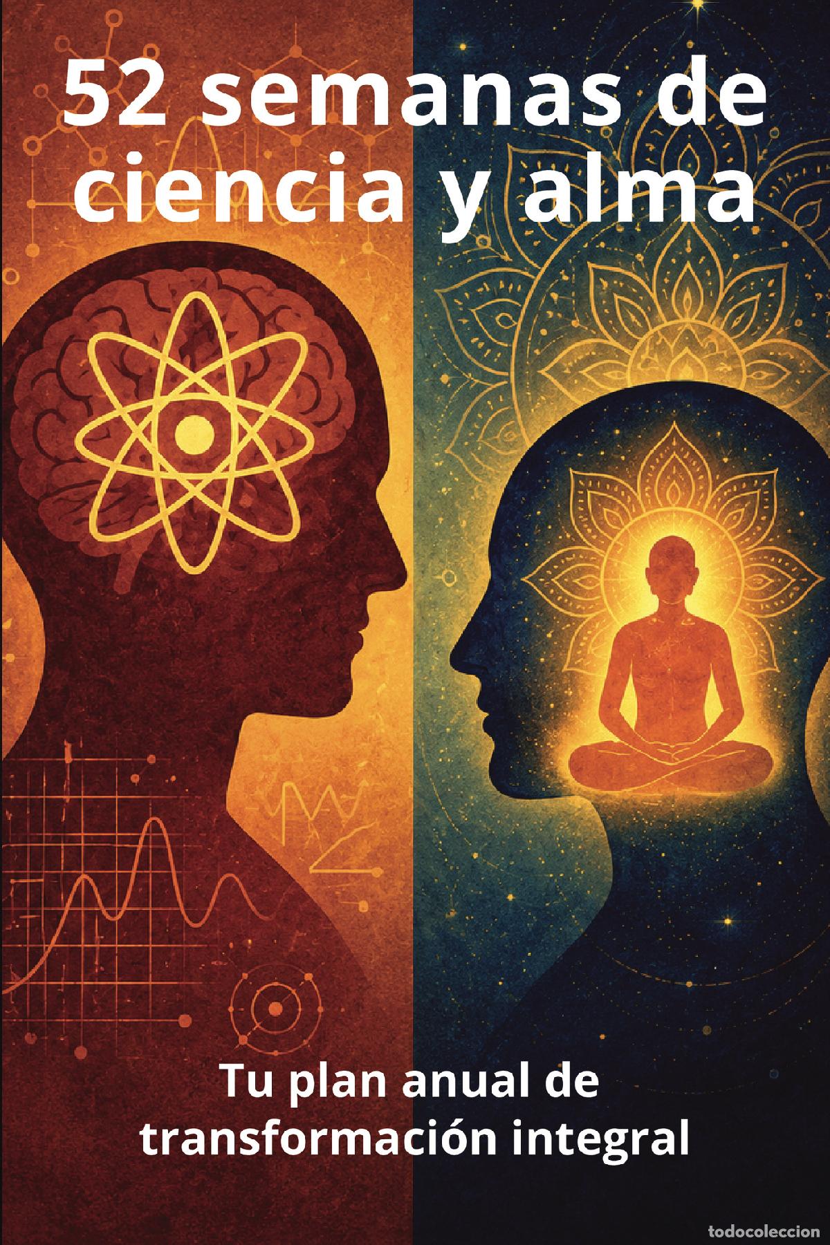 Libros: 52 SEMANAS DE CIENCIA Y ALMA - Tu plan anual de transformaci&oacute;n integral - Jos&eacute; Antonio Hern&aacute;ndez de