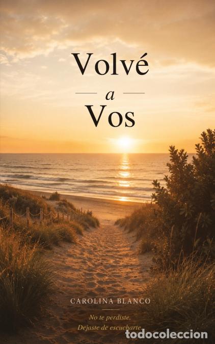 Libri: Volv&eacute; a Vos - Carolina Blanco